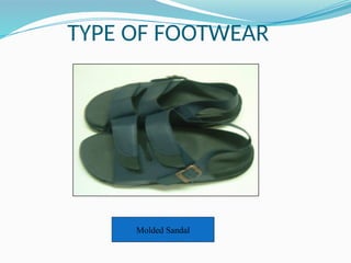 TYPE OF FOOTWEAR
Molded Sandal
 
