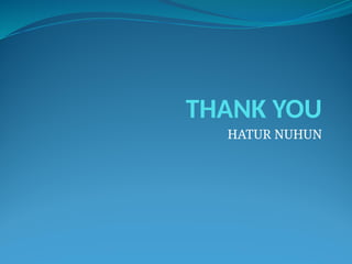 THANK YOU
HATUR NUHUN
 