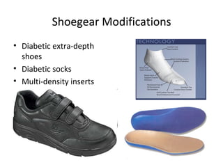 Shoegear Modifications Diabetic extra-depth shoes Diabetic socks Multi-density inserts 