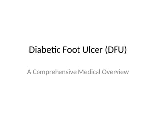 Dfu Management Diabetic_Foot_Ulcer_Presentation with every detail | PPTX