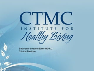 Stephanie Lozano Burns RD,LD
Clinical Dietitian
 