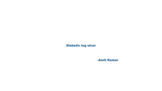 Diabetic leg ulcer
-Amit Kumar
 