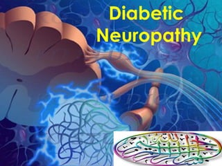 Diabetic
Neuropathy
 