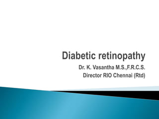 Dr. K. Vasantha M.S.,F.R.C.S.
Director RIO Chennai (Rtd)
 