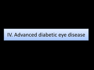IV. Advanced diabetic eye disease
 