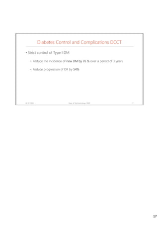 Diabetes Control and Complications DCCT
• Strict control of Type I DM
• Reduce the incidence of new DM by 76 % over a period of 3 years
• Reduce progression of DR by 54%
02-07-2020 Dept. of Ophthalmology, JNMC 17
17
 