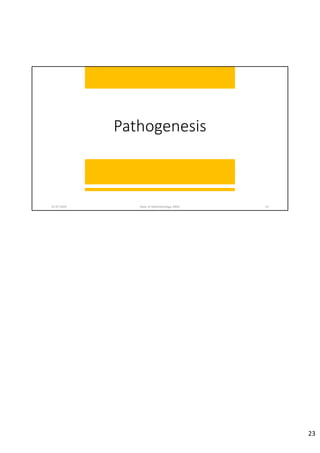 Pathogenesis
02‐07‐2020 Dept. of Ophthalmology, JNMC 23
23
 