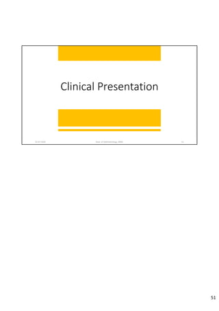 Clinical Presentation
02‐07‐2020 Dept. of Ophthalmology, JNMC 51
51
 