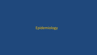 Epidemiology
 