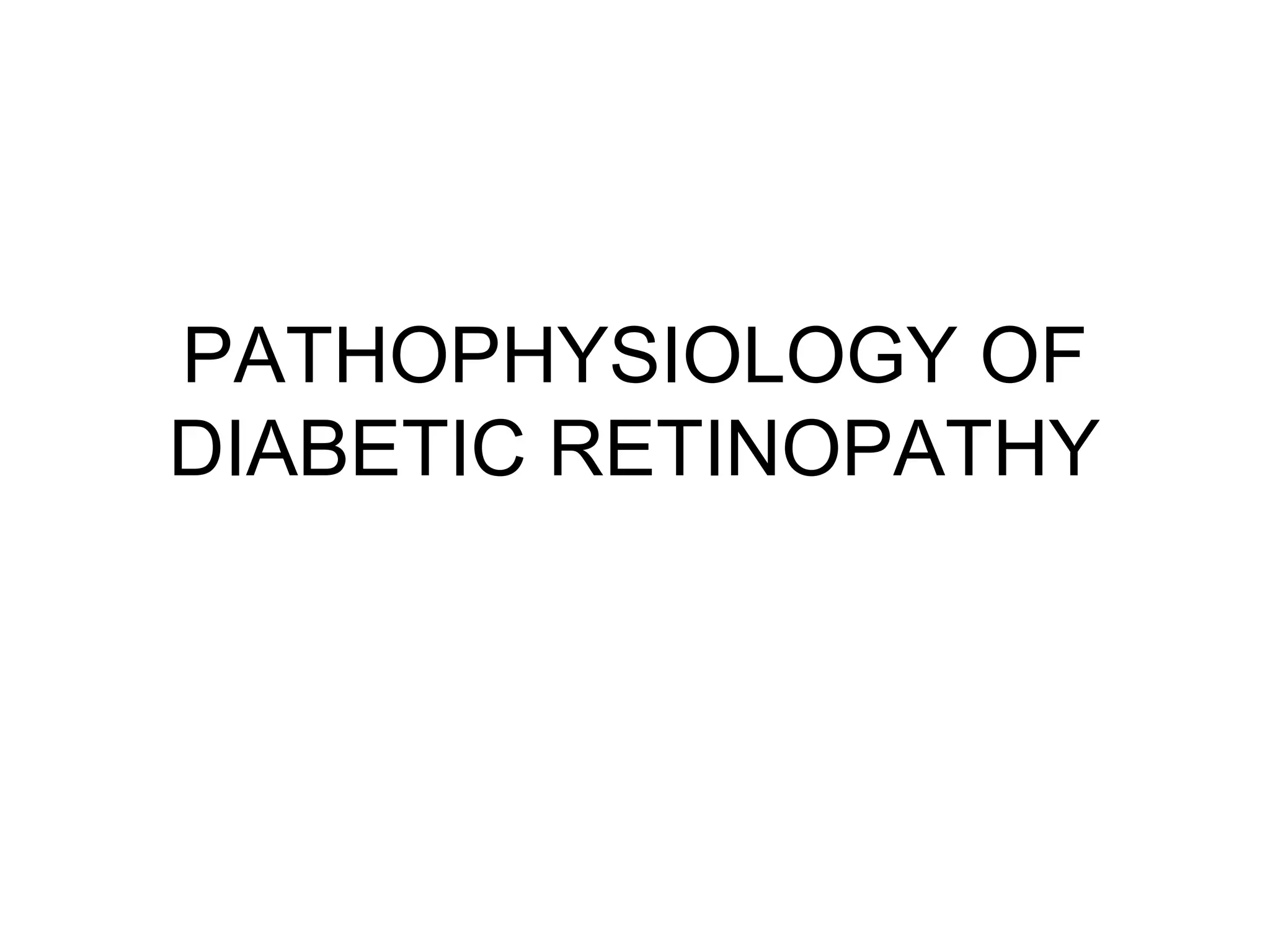 Diabetic retinopathy pathophysiology | PPT