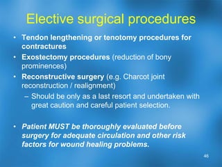 The Healed Diabetic Foot – What next? 	Crane M, Branch P. Clin Pod Med Surg. 	v. 15, n 1, Jan 1998, p. 155-74.39