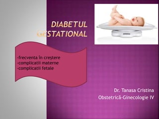 Dr. Tanasa Cristina
Obstetrică-Ginecologie IV
-frecventa în creștere
-complicatii materne
-complicatii fetale
 