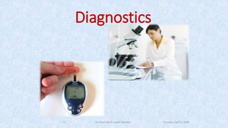 Diagnostics
Thursday, April 5, 2018Dr. Soad Abd El salam Ramdan14
 