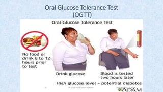 Oral Glucose Tolerance Test
(OGTT)
Thursday, April 5, 2018Dr. Soad Abd El salam Ramdan16
 