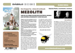 ÁLBUM serial
www.diaboloediciones.com
Ben Haggarty • Adam Brockbank
MEZOLITH
¿Alguna vez te has tumbado al sol en
una roca...