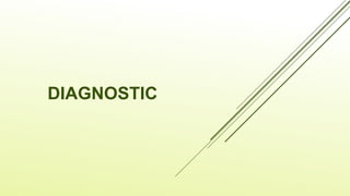 DIAGNOSTIC
 