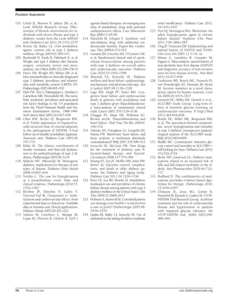Position Statement 
103. Unick JL, Beavers D, Jakicic JM, et al.; 
Look AHEAD Research Group. Effec-tiveness 
of lifestyle interventions for in-dividuals 
with severe obesity and type 2 
diabetes: results from the Look AHEAD 
trial. Diabetes Care 2011;34:2152–2157 
104. Krentz AJ, Bailey CJ. Oral antidiabetic 
agents: current role in type 2 diabetes 
mellitus. Drugs 2005;65:385–411 
105. Buchwald H, Estok R, Fahrbach K, et al. 
Weight and type 2 diabetes after bariatric 
surgery: systematic review and meta-analysis. 
Am J Med 2009;122:248–256.e5 
106. Davis TM, Wright AD, Mehta ZM, et al. 
Islet autoantibodies in clinically diagnosed 
type 2 diabetes: prevalence and relation-ship 
with metabolic control (UKPDS 70). 
Diabetologia 2005;48:695–702 
107. Park YW, Zhu S, Palaniappan L, Heshka S, 
Carnethon MR, Heymsfield SB. The meta-bolic 
syndrome: prevalence and associated 
risk factor findings in the US population 
from the Third National Health and Nu-trition 
Examination Survey, 1988-1994. 
Arch Intern Med 2003;163:427–436 
108. Chen KW, Boyko EJ, Bergstrom RW, 
et al. Earlier appearance of impaired in-sulin 
secretion than of visceral adiposity 
in the pathogenesis of NIDDM. 5-Year 
follow-up of initially nondiabetic Japanese- 
American men. Diabetes Care 1995;18: 
747–753 
109. Kahn SE. The relative contributions of 
insulin resistance and beta-cell dysfunc-tion 
to the pathophysiology of type 2 di-abetes. 
Diabetologia 2003;46:3–19 
110. Malecki MT, Mlynarski W. Monogenic 
diabetes: implications for therapy of rare 
types of disease. Diabetes Obes Metab 
2008;10:607–616 
111. Nordin C. The case for hypoglycaemia 
as a proarrhythmic event: basic and 
clinical evidence. Diabetologia 2010;53: 
1552–1561 
112. Riveline JP, Danchin N, Ledru F, 
Varroud-Vial M, Charpentier G. Sulfo-nylureas 
and cardiovascular effects: from 
experimental data to clinical use. Available 
data in humans and clinical applications. 
Diabetes Metab 2003;29:207–222 
113. Sulistio M, Carothers C, Mangat M, 
Lujan M, Oliveros R, Chilton R. GLP-1 
agonist-based therapies: an emerging new 
class of antidiabetic drug with potential 
cardioprotective effects. Curr Atheroscler 
Rep 2009;11:93–99 
114. Hanefeld M, Schaper F. Acarbose: oral 
anti-diabetes drug with additional car-diovascular 
benefits. Expert Rev Cardio-vasc 
Ther 2008;6:153–163 
115. Gaziano JM, Cincotta AH, O’Connor CM, 
et al. Randomized clinical trial of quick-release 
bromocriptine among patients 
with type 2 diabetes on overall safety 
and cardiovascular outcomes. Diabetes 
Care 2010;33:1503–1508 
116. Masoudi FA, Inzucchi SE. Diabetes 
mellitus and heart failure: epidemiology, 
mechanisms, and pharmacotherapy. Am 
J Cardiol 2007;99:113B–132B 
117. Lago RM, Singh PP, Nesto RW. Con-gestive 
heart failure and cardiovascular 
death in patients with prediabetes and 
type 2 diabetes given thiazolidinediones: 
a meta-analysis of randomised clinical 
trials. Lancet 2007;370:1129–1136 
118. Chaggar PS, Shaw SM, Williams SG. 
Review article: Thiazolidinediones and 
heart failure. Diab Vasc Dis Res 2009;6: 
146–152 
119. Tahrani AA, Varughese GI, Scarpello JH, 
Hanna FW. Metformin, heart failure, and 
lactic acidosis: is metformin absolutely 
contraindicated? BMJ 2007;335:508–512 
120. Inzucchi SE, McGuire DK. New drugs 
for the treatment of diabetes: part II: 
Incretin-based therapy and beyond. 
Circulation 2008;117:574–584 
121. Huang ES, Liu JY, Moffet HH, John PM, 
Karter AJ. Glycemic control, complica-tions, 
and death in older diabetic pa-tients: 
the Diabetes and Aging Study. 
Diabetes Care 2011;34:1329–1336 
122. Koro CE, Lee BH, Bowlin SJ. Antidiabetic 
medication use and prevalence of chronic 
kidney disease among patientswith type 2 
diabetes mellitus in the United States. Clin 
Ther 2009;31:2608–2617 
123. Holstein A, Stumvoll M.Contraindications 
can damage your healthdis metformin 
a case in point? Diabetologia 2005;48: 
2454–2459 
124. Lipska KJ, Bailey CJ, Inzucchi SE. Use of 
metformin in the setting ofmild-to-moderate 
renal insufficiency. Diabetes Care 2011; 
34:1431–1437 
125. Nye HJ, HerringtonWG. Metformin: the 
safest hypoglycaemic agent in chronic 
kidney disease? Nephron Clin Pract 
2011;118:c380–c383 
126. Ong JP, Younossi ZM. Epidemiology and 
natural history of NAFLD and NASH. 
Clin Liver Dis 2007;11:1–16, vii 
127. Musso G, Gambino R, Cassader M, 
Pagano G. Meta-analysis: natural history of 
non-alcoholic fatty liver disease (NAFLD) 
and diagnostic accuracy of non-invasive 
tests for liver disease severity. Ann Med 
2011;43:617–649 
128. Tushuizen ME, Bunck MC, Pouwels PJ, 
van Waesberghe JH, Diamant M, Heine 
RJ. Incretin mimetics as a novel thera-peutic 
option for hepatic steatosis. Liver 
Int 2006;26:1015–1017 
129. Gerstein HC, MillerME, Genuth S, et al.; 
ACCORD Study Group. Long-term ef-fects 
of intensive glucose lowering on 
cardiovascular outcomes. N Engl J Med 
2011;364:818–828 
130. Bonds DE, Miller ME, Bergenstal RM, 
et al. The association between symptom-atic, 
severe hypoglycaemia and mortality 
in type 2 diabetes: retrospective epidemi-ological 
analysis of the ACCORD study. 
BMJ 2010;340:b4909 
131. Riddle MC. Counterpoint: Intensive glu-cose 
control and mortality in ACCORDd 
still looking for clues. Diabetes Care 2010; 
33:2722–2724 
132. Berlie HD, Garwood CL. Diabetes med-ications 
related to an increased risk of 
falls and fall-related morbidity in the el-derly. 
Ann Pharmacother 2010;44:712– 
717 
133. Rodbard D. The combinatorics of med-ications 
precludes evidence-based algo-rithms 
for therapy. Diabetologia 2010; 
53:2456–2457 
134. Chiasson JL, Josse RG, Gomis R, 
Hanefeld M, Karasik A, Laakso M; STOP-NIDDM 
Trial Research Group. Acarbose 
treatment and the risk of cardiovascular 
disease and hypertension in patients 
with impaired glucose tolerance: the 
STOP-NIDDM trial. JAMA 2003;290: 
486–494 
16 DIABETES CARE care.diabetesjournals.org 
