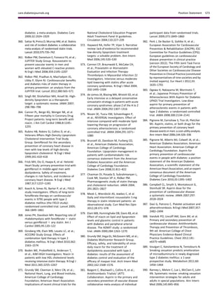diabetes: a meta-analysis. Diabetes Care
2009;32:1924–1929
360. Sattar N, Preiss D, Murray HM, et al. Statins
and risk of incident diabetes: a collaborative
meta-analysis of randomised statin trials.
Lancet 2010;375:735–742
361. Ridker PM, Danielson E, Fonseca FA, et al.;
JUPITER Study Group. Rosuvastatin to
prevent vascular events in men and
women with elevated C-reactive protein.
N Engl J Med 2008;359:2195–2207
362. Ridker PM, Pradhan A, MacFadyen JG,
Libby P, Glynn RJ. Cardiovascular beneﬁts
and diabetes risks of statin therapy in
primary prevention: an analysis from the
JUPITER trial. Lancet 2012;380:565–571
363. Singh IM, Shishehbor MH, Ansell BJ. High-
density lipoprotein as a therapeutic
target: a systematic review. JAMA 2007;
298:786–798
364. Canner PL, Berge KG, Wenger NK, et al.
Fifteen year mortality in Coronary Drug
Project patients: long-term beneﬁt with
niacin. J Am Coll Cardiol 1986;8:1245–
1255
365. Rubins HB, Robins SJ, Collins D, et al.;
Veterans Affairs High-Density Lipoprotein
Cholesterol Intervention Trial Study
Group. Gemﬁbrozil for the secondary
prevention of coronary heart disease in
men with low levels of high-density
lipoprotein cholesterol. N Engl J Med
1999;341:410–418
366. Frick MH, Elo O, Haapa K, et al. Helsinki
Heart Study: primary-prevention trial with
gemﬁbrozil in middle-aged men with
dyslipidemia. Safety of treatment,
changes in risk factors, and incidence of
coronary heart disease. N Engl J Med
1987;317:1237–1245
367. Keech A, Simes RJ, Barter P, et al.; FIELD
study investigators. Effects of long-term
fenoﬁbrate therapy on cardiovascular
events in 9795 people with type 2
diabetes mellitus (the FIELD study):
randomised controlled trial. Lancet 2005;
366:1849–1861
368. Jones PH, Davidson MH. Reporting rate of
rhabdomyolysis with fenoﬁbrate 1 statin
versus gemﬁbrozil 1 any statin. Am J
Cardiol 2005;95:120–122
369. Ginsberg HN, Elam MB, Lovato LC, et al.;
ACCORD Study Group. Effects of
combination lipid therapy in type 2
diabetes mellitus. N Engl J Med 2010;362:
1563–1574
370. Boden WE, Probstﬁeld JL, Anderson T,
et al.; AIM-HIGH Investigators. Niacin in
patients with low HDL cholesterol levels
receiving intensive statin therapy. N Engl J
Med 2011;365:2255–2267
371. Grundy SM, Cleeman JI, Merz CN, et al.;
National Heart, Lung, and Blood Institute;
American College of Cardiology
Foundation; American Heart Association.
Implications of recent clinical trials for the
National Cholesterol Education Program
Adult Treatment Panel III guidelines.
Circulation 2004;110:227–239
372. Hayward RA, Hofer TP, Vijan S. Narrative
review: lack of evidence for recommended
low-density lipoprotein treatment
targets: a solvable problem. Ann Intern
Med 2006;145:520–530
373. Cannon CP, Braunwald E, McCabe CH,
et al.; Pravastatin or Atorvastatin
Evaluation and Infection Therapy-
Thrombolysis in Myocardial Infarction 22
Investigators. Intensive versus moderate
lipid lowering with statins after acute
coronary syndromes. N Engl J Med 2004;
350:1495–1504
374. de Lemos JA, Blazing MA, Wiviott SD, et al.
Early intensive vs a delayed conservative
simvastatin strategy in patients with acute
coronary syndromes: phase Z of the A to Z
trial. JAMA 2004;292:1307–1316
375. Nissen SE, Tuzcu EM, Schoenhagen P,
et al.; REVERSAL Investigators. Effect of
intensive compared with moderate lipid-
lowering therapy on progression of
coronary atherosclerosis: a randomized
controlled trial. JAMA 2004;291:1071–
1080
376. Brunzell JD, Davidson M, Furberg CD,
et al.; American Diabetes Association;
American College of Cardiology
Foundation. Lipoprotein management in
patients with cardiometabolic risk:
consensus statement from the American
Diabetes Association and the American
College of Cardiology Foundation.
Diabetes Care 2008;31:811–822
377. Chasman DI, Posada D, Subrahmanyan L,
Cook NR, Stanton VP Jr, Ridker PM.
Pharmacogenetic study of statin therapy
and cholesterol reduction. JAMA 2004;
291:2821–2827
378. Meek C, Wierzbicki AS, Jewkes C, et al.
Daily and intermittent rosuvastatin 5 mg
therapy in statin intolerant patients: an
observational study. Curr Med Res Opin
2012;28:371–378
379. Elam MB, Hunninghake DB, Davis KB, et al.
Effect of niacin on lipid and lipoprotein
levels and glycemic control in patients
with diabetes and peripheral arterial
disease. The ADMIT study: a randomized
trial. JAMA 2000;284:1263–1270
380. Grundy SM, Vega GL, McGovern ME, et al.;
Diabetes Multicenter Research Group.
Efﬁcacy, safety, and tolerability of once-
daily niacin for the treatment of
dyslipidemia associated with type 2
diabetes: results of the assessment of
diabetes control and evaluation of the
efﬁcacy of niaspan trial. Arch Intern Med
2002;162:1568–1576
381. Baigent C, Blackwell L, Collins R, et al.;
Antithrombotic Trialists’ (ATT)
Collaboration. Aspirin in the primary and
secondary prevention of vascular disease:
collaborative meta-analysis of individual
participant data from randomised trials.
Lancet 2009;373:1849–1860
382. Perk J, De Backer G, Gohlke H, et al.;
European Association for Cardiovascular
Prevention  Rehabilitation (EACPR); ESC
Committee for Practice Guidelines (CPG).
European guidelines on cardiovascular
disease prevention in clinical practice
(version 2012). The Fifth Joint Task Force
of the European Society of Cardiology and
Other Societies on Cardiovascular Disease
Prevention in Clinical Practice (constituted
by representatives of nine societies and by
invited experts). Eur Heart J 2012;33:
1635–1701
383. Ogawa H, Nakayama M, Morimoto T,
et al.; Japanese Primary Prevention of
Atherosclerosis With Aspirin for Diabetes
(JPAD) Trial Investigators. Low-dose
aspirin for primary prevention of
atherosclerotic events in patients with
type 2 diabetes: a randomized controlled
trial. JAMA 2008;300:2134–2141
384. Pignone M, Earnshaw S, Tice JA, Pletcher
MJ. Aspirin, statins, or both drugs for the
primary prevention of coronary heart
disease eventsin men: a cost-utilityanalysis.
Ann Intern Med 2006;144:326–336
385. Pignone M, Alberts MJ, Colwell JA, et al.;
American Diabetes Association; American
Heart Association; American College of
Cardiology Foundation. Aspirin for
primary prevention of cardiovascular
events in people with diabetes: a position
statement of the American Diabetes
Association, a scientiﬁc statement of the
American Heart Association, and an expert
consensus document of the American
College of Cardiology Foundation.
Diabetes Care 2010;33:1395–1402
386. Campbell CL, Smyth S, Montalescot G,
Steinhubl SR. Aspirin dose for the
prevention of cardiovascular disease:
a systematic review. JAMA 2007;297:
2018–2024
387. Dav`ı G, Patrono C. Platelet activation and
atherothrombosis. N Engl J Med 2007;357:
2482–2494
388. Vandvik PO, Lincoff AM, Gore JM, et al.
Primary and secondary prevention of
cardiovascular disease: Antithrombotic
Therapy and Prevention of Thrombosis,
9th ed: American College of Chest
Physicians Evidence-Based Clinical
Practice Guidelines. Chest 2012;141:
e637S–e668S
389. Voulgari C, Katsilambros N, Tentolouris N.
Smoking cessation predicts amelioration
of microalbuminuria in newly diagnosed
type 2 diabetes mellitus: a 1-year
prospective study. Metabolism 2011;60:
1456–1464
390. Ranney L, Melvin C, Lux L, McClain E, Lohr
KN. Systematic review: smoking cessation
intervention strategies for adults and
adults in special populations. Ann Intern
Med 2006;145:845–856
care.diabetesjournals.org Position Statement S73
 