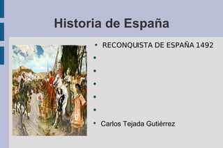 Historia de España ,[object Object],[object Object]