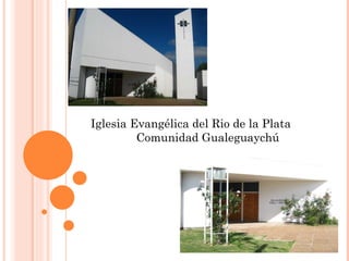 Iglesia Evangélica del Rio de la Plata Comunidad Gualeguaychú 