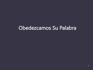 Obedezcamos Su Palabra
42
 
