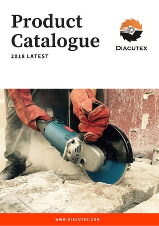 Product
Catalogue2018 LATEST
WWW.DIACUTEX.COM
 