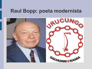 Raul Bopp: poeta modernista 