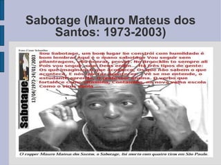Sabotage (Mauro Mateus dos Santos: 1973-2003) 