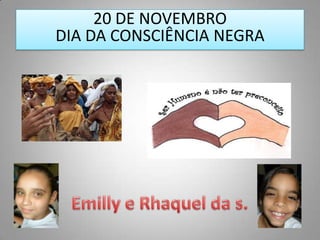 20 DE NOVEMBRO
DIA DA CONSCIÊNCIA NEGRA

 