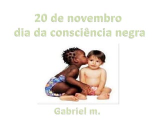 Dia da consciência negra ok