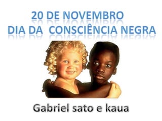Dia da consciência negra ok