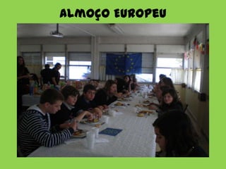 Almoço Europeu
 