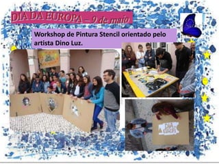 Workshop de Pintura Stencil orientado pelo
artista Dino Luz.
 