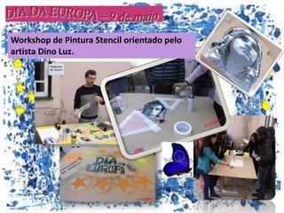 Workshop de Pintura Stencil orientado pelo
artista Dino Luz.
 