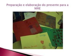 Preparação e elaboração do presente para a MÃE