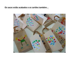 Os sacos estão acabados e os cartões também...
 