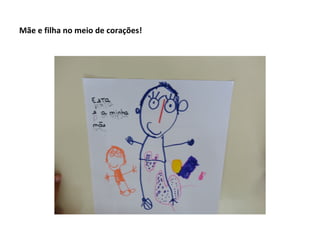 Mãe e filha no meio de corações!
 