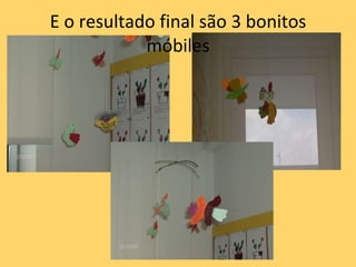 E o resultado final são 3 bonitos móbiles 