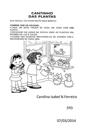 Carolina Isabel N.Ferreira
5ºD
07/03/2014
 