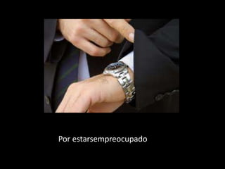 Por estarsempreocupado
 