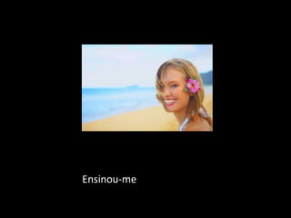 Ensinou-me
 