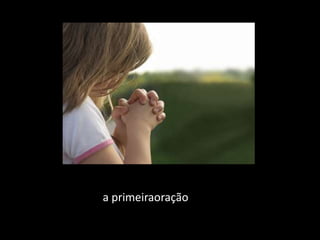 a primeiraoração
 
