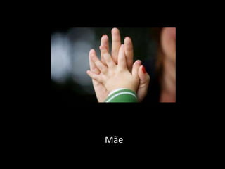 Mãe
 