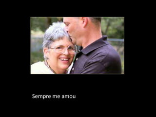Sempre me amou
 