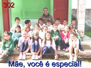 Mãe, você é especial! 302 