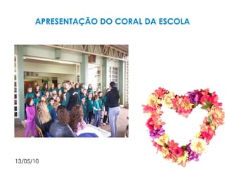 APRESENTAÇÃO DO CORAL DA ESCOLA 