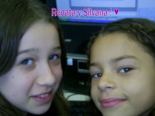 Renata y Silvana ! ♥ 