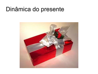 Dinâmica do presente 