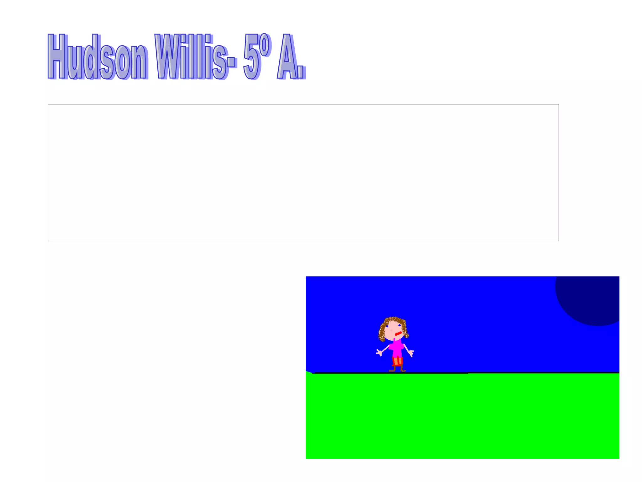Hudson Willis- 5º A. 
