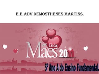 E.E.Adv.Demosthenes Martins. 5º Ano A do Ensino Fundamental. 